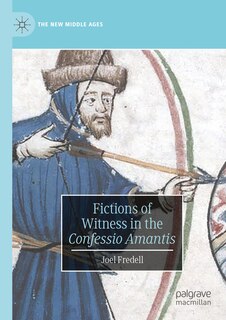 Front cover_Fictions of Witness in the Confessio Amantis