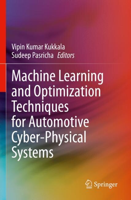 Front cover_Machine Learning and Optimization Techniques for Automotive Cyber-Physical Systems