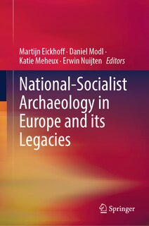 Couverture_National-Socialist Archaeology in Europe and its Legacies