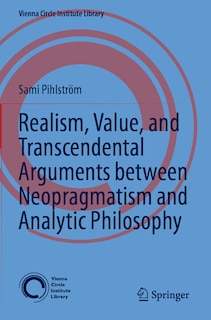 Front cover_Realism, Value, and Transcendental Arguments between Neopragmatism and Analytic Philosophy