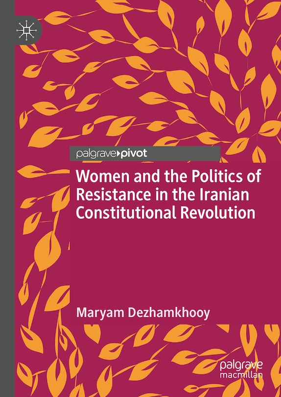 Front cover_Women and the Politics of Resistance in the Iranian Constitutional Revolution