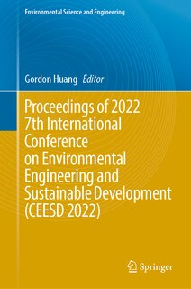Front cover_Proceedings of 2022 7th International Conference on Environmental Engineering and Sustainable Development (CEESD 2022)