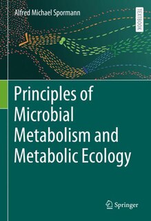 Front cover_Principles of Microbial Metabolism and Metabolic Ecology