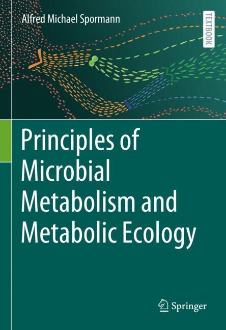 Front cover_Principles of Microbial Metabolism and Metabolic Ecology
