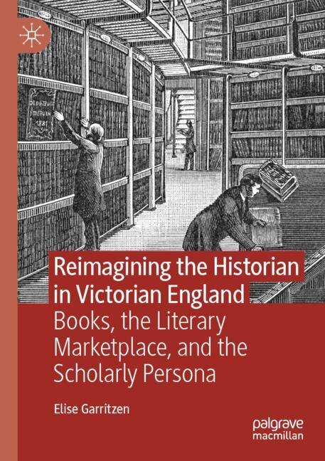 Couverture_Reimagining the Historian in Victorian England