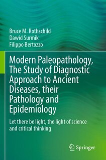 Front cover_Modern Paleopathology, The Study of Diagnostic Approach to Ancient Diseases, their Pathology and Epidemiology