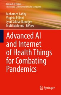 Front cover_Advanced AI and Internet of Health Things for Combating Pandemics