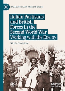 Front cover_Italian Partisans and British Forces in the Second World War