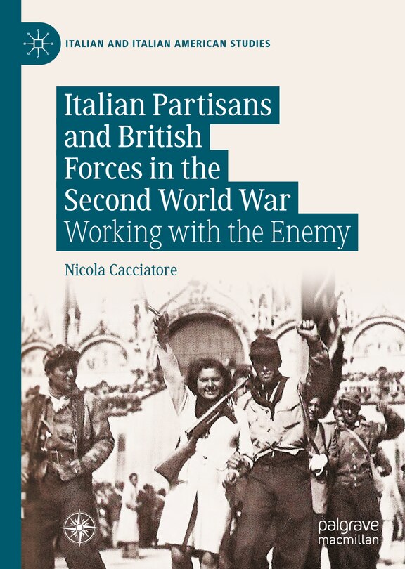 Front cover_Italian Partisans and British Forces in the Second World War
