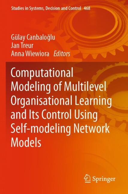 Couverture_Computational Modeling of Multilevel Organisational Learning and Its Control Using Self-modeling Network Models
