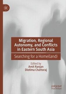 Front cover_Migration, Regional Autonomy, and Conflicts in Eastern South Asia