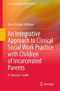 Couverture_An Integrative Approach to Clinical Social Work Practice with Children of Incarcerated Parents