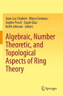 Couverture_Algebraic, Number Theoretic, and Topological Aspects of Ring Theory