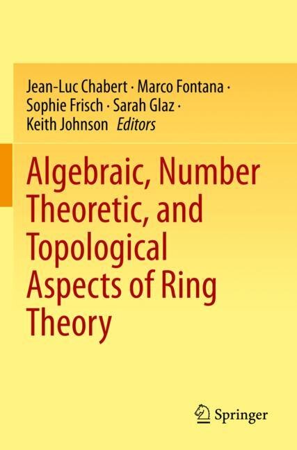 Couverture_Algebraic, Number Theoretic, and Topological Aspects of Ring Theory