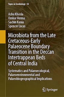 Couverture_Microbiota from the Late Cretaceous-Early Palaeocene Boundary Transition in the Deccan Intertrappean Beds of Central India