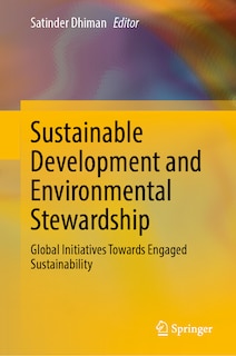 Sustainable Development and Environmental Stewardship: Global Initiatives Towards Engaged Sustainability