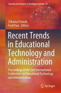 Recent Trends in Educational Technology and Administration: Proceedings of the 2nd International Conference on Educational Technology and Administration