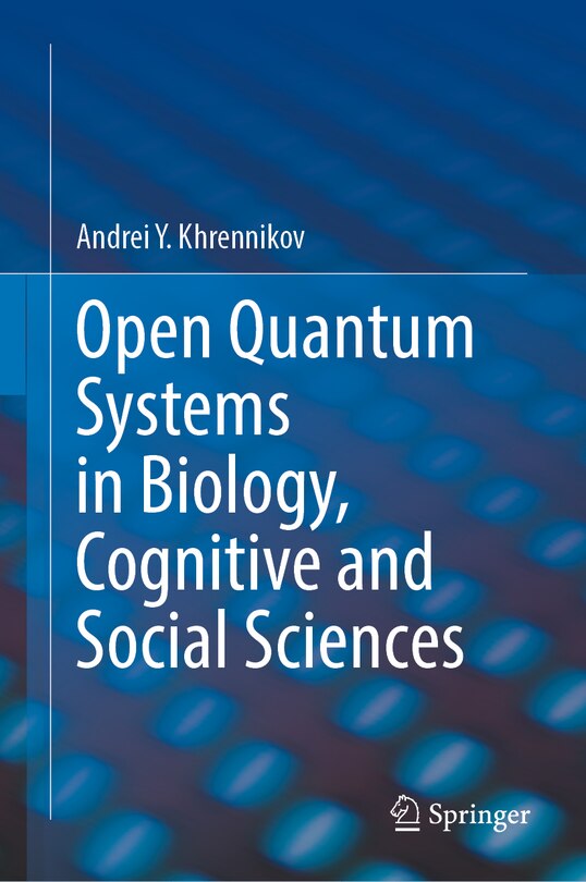 Front cover_Open Quantum Systems in Biology, Cognitive and Social Sciences