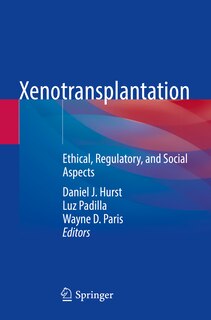 Xenotransplantation: Ethical, Regulatory, and Social Aspects