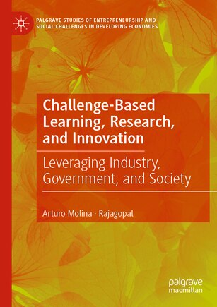 Challenge-Based Learning, Research, and Innovation: Leveraging Industry, Government, and Society