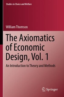 Couverture_The Axiomatics of Economic Design, Vol. 1