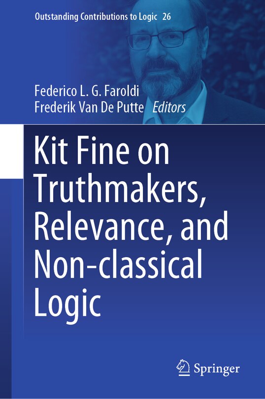 Front cover_Kit Fine on Truthmakers, Relevance, and Non-classical Logic