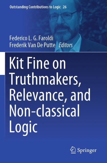 Front cover_Kit Fine on Truthmakers, Relevance, and Non-classical Logic