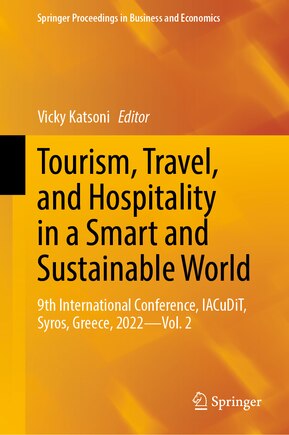 Tourism, Travel, and Hospitality in a Smart and Sustainable World: 9th International Conference, IACuDiT, Syros, Greece, 2022 - Vol. 2