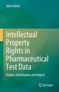 Couverture_Intellectual Property Rights in Pharmaceutical Test Data