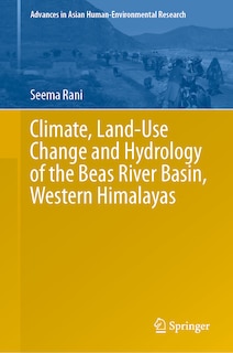 Couverture_Climate, Land-Use Change and Hydrology of the Beas River Basin, Western Himalayas