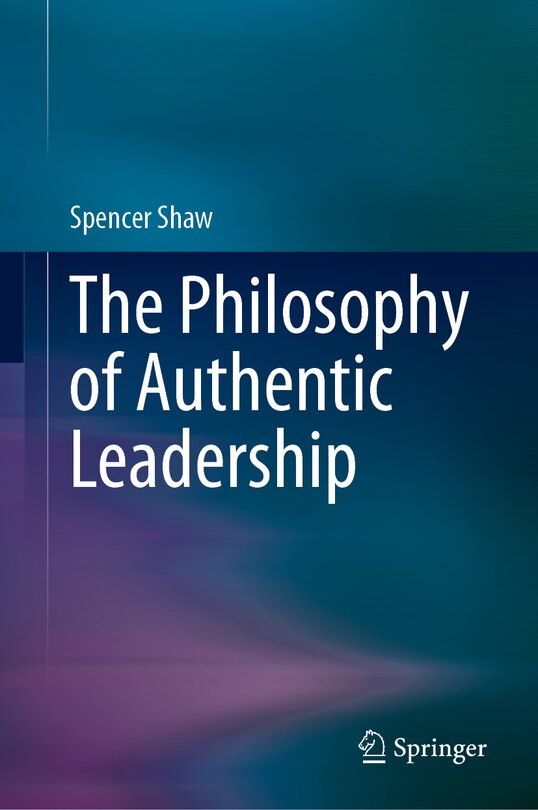 Front cover_The Philosophy of Authentic Leadership