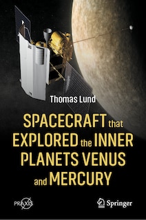 Couverture_Spacecraft that Explored the Inner Planets Venus and Mercury
