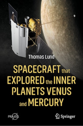 Spacecraft that Explored the Inner Planets Venus and Mercury