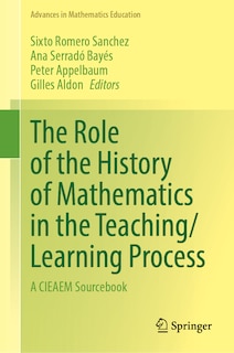 Front cover_The Role of the History of Mathematics in the Teaching/Learning Process