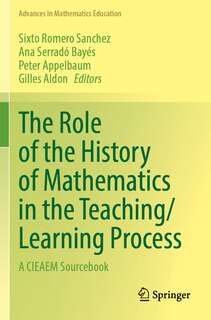 Front cover_The Role of the History of Mathematics in the Teaching/Learning Process