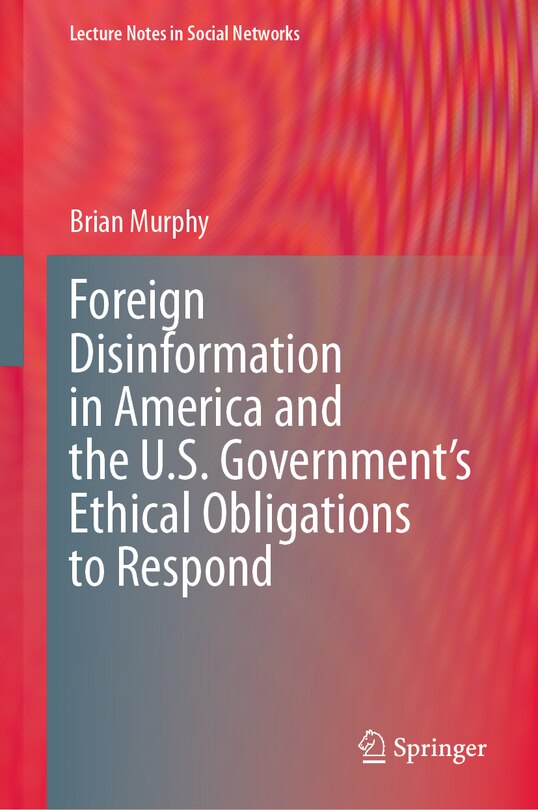 Couverture_Foreign Disinformation in America and the U.S. Government's Ethical Obligations to Respond