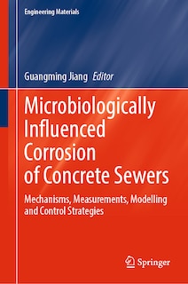 Couverture_Microbiologically Influenced Corrosion of Concrete Sewers