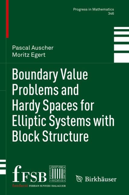 Couverture_Boundary Value Problems and Hardy Spaces for Elliptic Systems with Block Structure