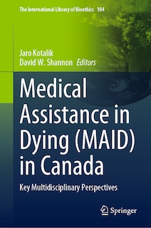 Medical Assistance in Dying (MAID) in Canada: Key Multidisciplinary Perspectives