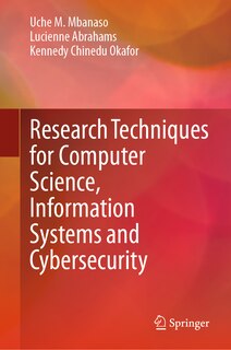 Front cover_Research Techniques for Computer Science, Information Systems and Cybersecurity