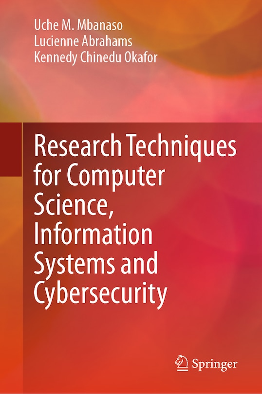 Front cover_Research Techniques for Computer Science, Information Systems and Cybersecurity