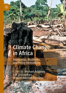 Climate Change in Africa: Adaptation, Resilience, and Policy Innovations