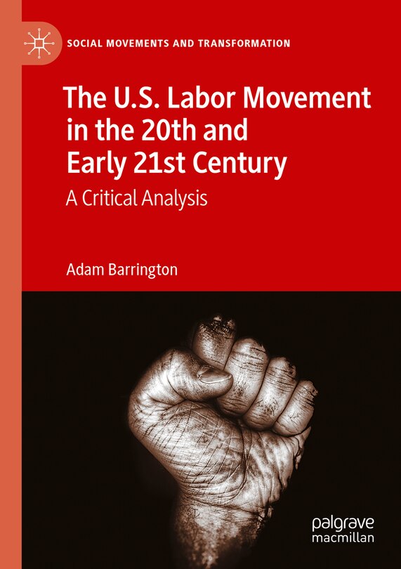 Front cover_The U.S. Labor Movement in the 20th and Early 21st Century