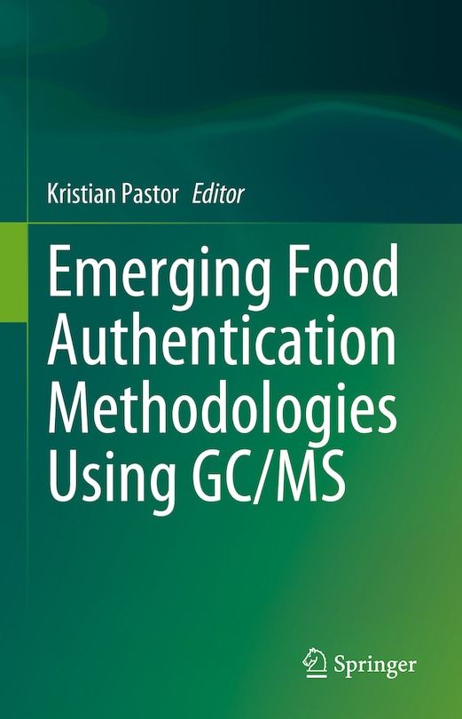 Front cover_Emerging Food Authentication Methodologies Using GC/MS