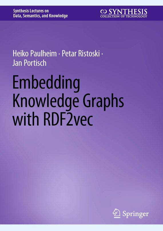 Front cover_Embedding Knowledge Graphs with RDF2vec