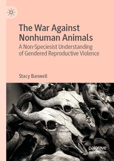 Front cover_The War Against Nonhuman Animals