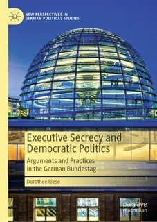 Front cover_Executive Secrecy and Democratic Politics