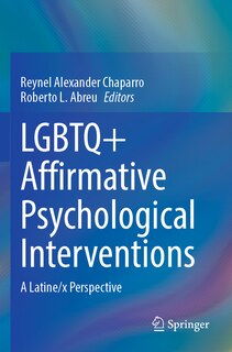 LGBTQ+ Affirmative Psychological Interventions: A Latine/x Perspective