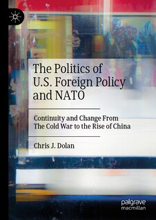 Front cover_The Politics of U.S. Foreign Policy and NATO