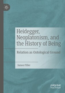 Front cover_Heidegger, Neoplatonism, and the History of Being